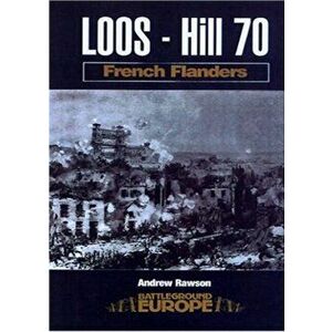 Loos - Hill 70: French Flanders, Paperback - Andrew Rawson imagine