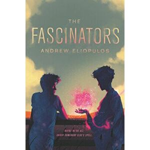 The Fascinators, Paperback - Andrew Eliopulos imagine
