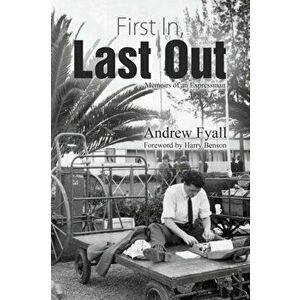 First In, Last Out, Paperback - Andrew Fyall imagine