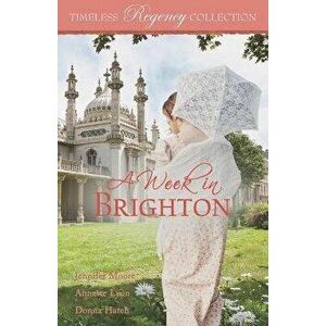 A Week in Brighton, Paperback - Annette Lyon imagine