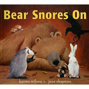 Bear Snores On, Paperback - Karma Wilson imagine