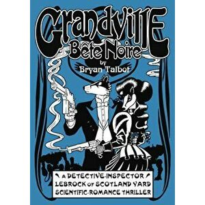 Grandville Bete Noire, Hardback - Bryan Talbot imagine