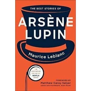 The Best Stories of Arsène Lupin, Paperback - Maurice LeBlanc imagine