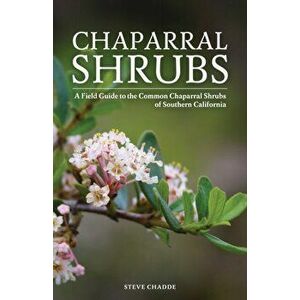 Chaparral Shrubs, Paperback - Steve W. Chadde imagine