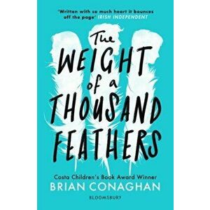 Weight of a Thousand Feathers, Paperback - Brian Conaghan imagine