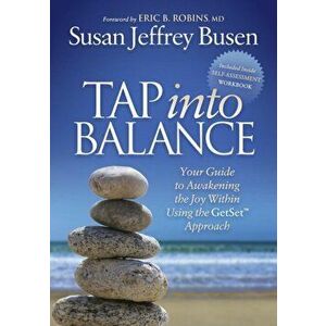 Tap Into Balance: Your Guide to Awakening the Joy Within Using the Getset Approach, Paperback - Susan Jeffrey Busen imagine
