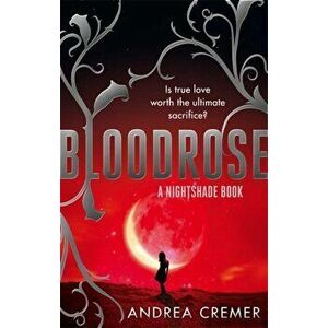 Bloodrose. Number 3 in series, Paperback - Andrea Cremer imagine