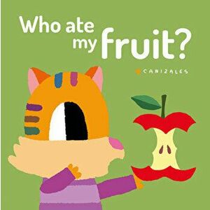 Who Ate My Fruit?, Board book - *** imagine