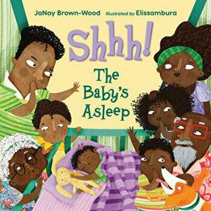 Shhh! the Baby's Asleep, Hardcover - Janay Brown-Wood imagine