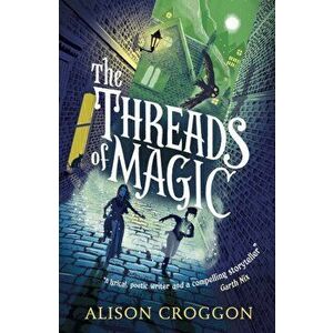 Threads of Magic, Paperback - Alison Croggon imagine