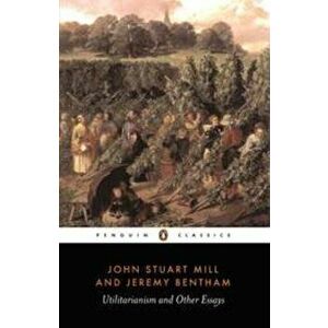 Utilitarianism and Other Essays, Paperback - John Stuart Mill imagine