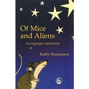 Of Mice and Aliens: An Asperger Adventure, Paperback - Kathy Hoopmann imagine