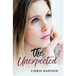 The Unexpected, Paperback - Chris Dawson imagine