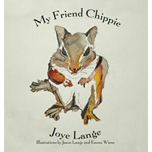 My Friend Chippie, Hardcover - Joye Lange imagine