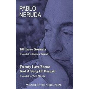 100 Love Sonnets and Twenty Love Poems, Paperback - Pablo Neruda imagine