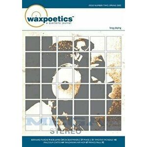 Wax Poetics Issue 2 (Paperback Reprint), Paperback - Wax Poetics Writers imagine