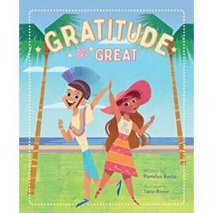 Gratitude the Great, Hardcover - Pamelyn Rocco imagine