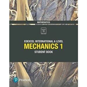 Pearson Edexcel International A Level Mathematics Mechanics 1 Student Book - Harry Smith imagine