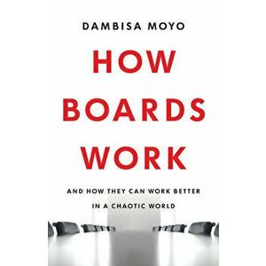 How Boards Work - Dambisa Moyo imagine