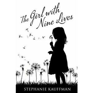 The Girl with Nine Lives, Paperback - Stephanie Kauffman imagine