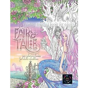 Fairy tale fantasy coloring books for adults: zen coloring books for adults relaxation: calming therapy coloring books for adults relaxation, Paperbac imagine