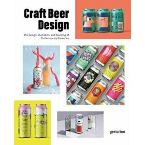 Craft Beer Design. The Design, Illustration and Branding of Contemporary Breweries, Hardback - *** imagine
