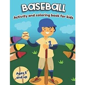 Baseball Activity and Coloring Book for kids Ages 5 and up: Fun for boys and girls, Preschool, Kindergarten, Paperback - Little Press imagine