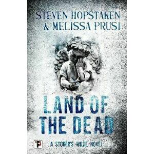 Land of the Dead: A Stoker's Wilde Novel. New ed, Paperback - Melissa Prusi imagine