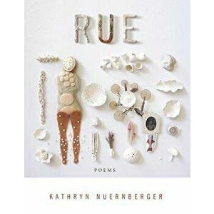 Rue, Paperback - Kathryn Nuernberger imagine