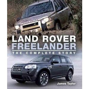 Land Rover Freelander. The Complete Story, Hardback - James Taylor imagine