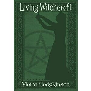 Living WItchcraft, Paperback - Moira Hodgkinson imagine