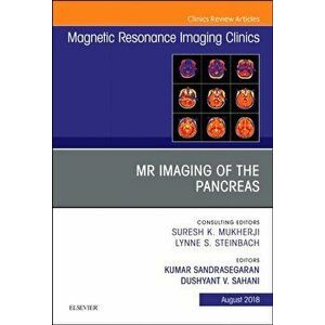 MR Imaging of the Pancreas, An Issue of Magnetic Resonance Imaging Clinics of North America, Hardback - Dushyant V, MD, Dr. Sahani imagine