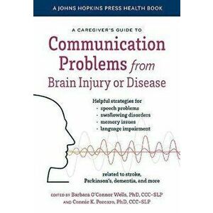 A Caregiver's Guide to Communication Problems from Brain Injury or Disease, Hardback - *** imagine