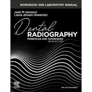 Workbook and Laboratory Manual for Dental Radiography. Principles and Techniques, 6 ed, Spiral Bound - *** imagine