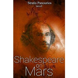Shakespeare on Mars, Paperback - Stratis Panourios imagine
