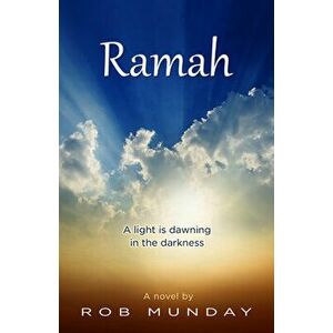 Ramah. A Light is Dawning in the Darkness, Paperback - Robert Munday imagine