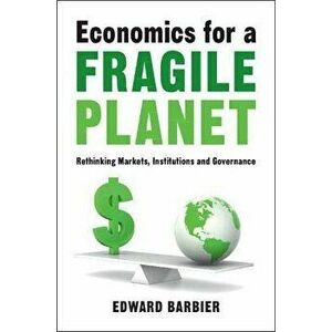 Economics for a Fragile Planet. Rethinking Markets, Institutions and Governance, New ed, Paperback - *** imagine