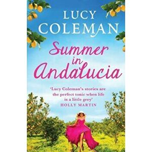 Summer in Andalucía, Paperback - Lucy Coleman imagine