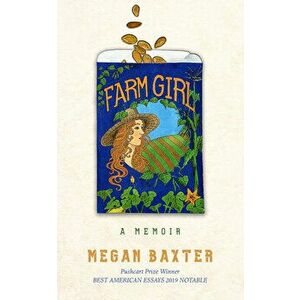 Farm Girl: A Memoir, Paperback - Megan Baxter imagine