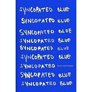 Syncopated Blue, Hardback - Ryan Hennessy imagine