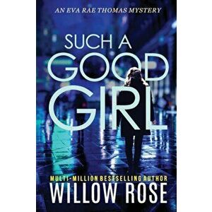 Such a Good Girl, Paperback - Willow Rose imagine