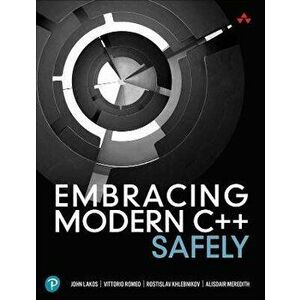 Embracing Modern C++ Safely, Paperback - Alisdair Meredith imagine