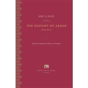 The History of Akbar, Hardback - Abu'l-Fazl imagine