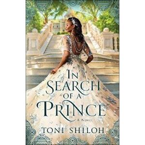 In Search of a Prince, Paperback - Toni Shiloh imagine