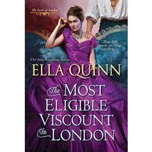 The Most Eligible Viscount in London, Paperback - Ella Quinn imagine