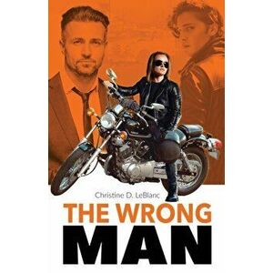 The Wrong Man, Paperback - Christine D. LeBlanc imagine