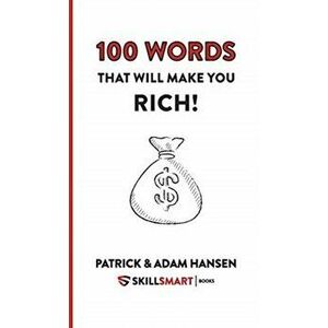 100 Words That Will Make You Rich!, Hardcover - Patrick Henry Hansen imagine