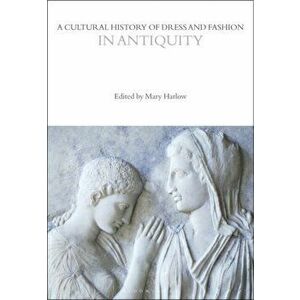 Cultural History of Dress and Fashion in Antiquity, Paperback - *** imagine