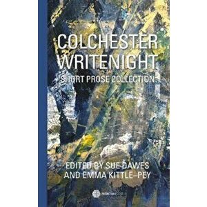 Colchester WriteNight. Short Prose Collection, Paperback - *** imagine