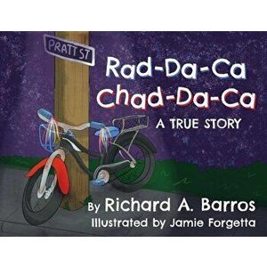 Rad-Da-Ca Chad-Da-Ca, Paperback - Richard A. Barros imagine